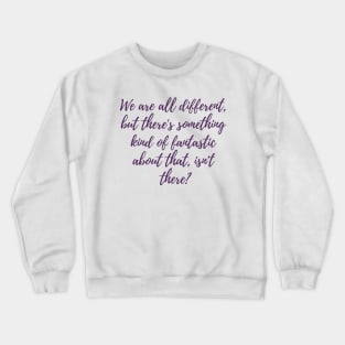 All Different Crewneck Sweatshirt